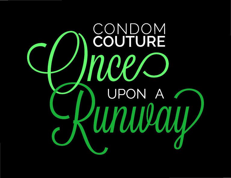 Condom Couture: Once Upon a Runway Event - ONE®