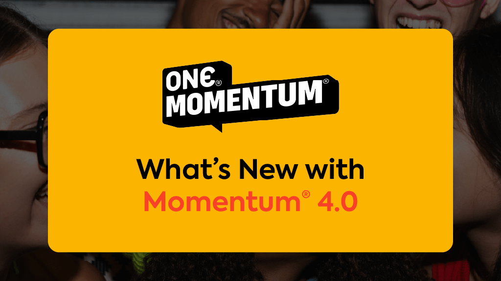 Introducing Momentum® 4.0 - ONE®